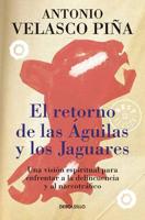 El Retorno De Las Águilas Y Los Jaguares / The Return of Eagles and Jaguars