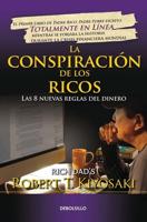 La Conspiración De Los Ricos / Rich Dad's Conspiracy of The Rich: The 8 New Rules of Money