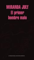 El Primer Hombre Malo / The First Bad Man: A Novel