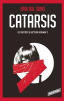 Catarsis ( Los Rostros De Victoria Bergman #3) / Catharsis (The Faces of Victori a Bergman #3)