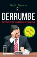El Derrumbe. Retrato De Un Mexico Fallido / The Debacle. Portrait of a Failed MX