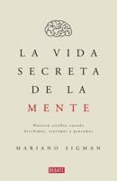La Vida Secreta De La mente/The Secret Life of the Mind: How Your Brain Thinks, Feels, and Decides