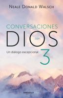 Conversaciones Con Dios: Un Diálogo Excepcional / Conversations With God. An Unc Ommon Dialogue