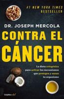 Contra El Cáncer / Fat for Fuel: A Revolutionary Diet to Combat Cancer, Boost Brain Power, and Increase Your Energy