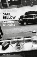 Cuentos Reunidos. Saul Bellow / Saul Bellow. Collected Stories