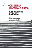 Los Muertos Indóciles / The Unmanageable Dead
