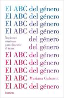 El ABC Del Género / The ABC of Gender. Minimal Notions to Discuss the Matter