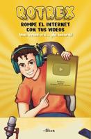 Rotrex: Rompe El Internet Con Tus Videos. Una Aventura Ãde Locura! / RoTrex: Bre Ak the Internet With Your Videos. A Mad Adventure!