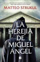 La Herejía De Miguel Ángel / Michelangelo's Heresy