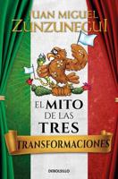 El Mito De Las Tres Transformaciones / The Myth of Mexico's Three Transformations