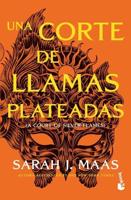 Una Corte De Llamas Plateadas (Una Corte De Rosas Y Espinas 5) / A Court of Silver Flames (A Court of Thorns and Roses, ACOTAR 5)