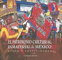 El Patrimonio Cultural Inmaterial De Mexico