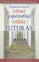 Puertas Hacia Vidas Pasadas Y Vidas Futuras