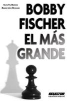 Bobby Fischer, El Mas Grande