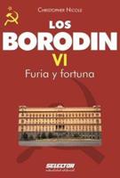 Los Borodin VI. Furia Y Fortuna