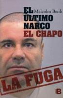 El Último Narco: El Chapo La Fuga / The Last Narco: Hunting El Chapo, the World's Most-Wanted Drug Lord