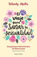 El Viaje Para Sanar La Sexualidad (The Sexual Healing Journey - Spanish Edition)