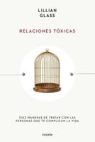 Relaciones Tóxicas: Diez Maneras De Tratar Con Las Personas Que Te Complican La Vida / Toxic People