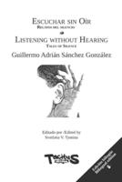 Listening Without Hearing