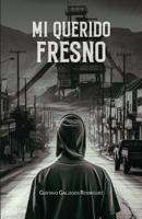 Mi Querido Fresno