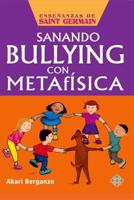 Sanando Bullying Con Metafísica