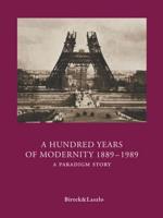 A Hundred Years of Modernity 1889-1989
