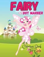 Fairy Dot Marker Coloring Book: Cute Fairy Coloring Book, Dot Markers Activities For Toddler, Preschool, Kindergarten, Girls, Boys Kids Ages 2-7