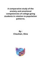 A comparative study of the anxiety and emotional competencies of college-going students in relation to population patterns
