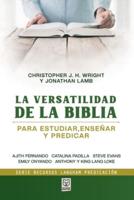 LA VERSATILIDAD DE LA BIBLIA: Para estudiar, enseñar y predicar