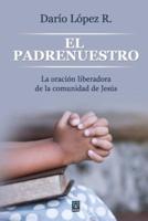 EL PADRENUESTRO: La oración liberadora de la comunidad de Jesús