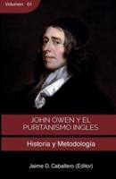 John Owen y el Puritanismo Ingles - Vol 1: Historia y metodología