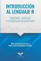Introducción al lenguaje R: Funciones, gráficas y estadísticas descriptivas