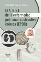 El A, B Y E De La Enfermedad Pulmonar Obstructiva Crónica (EPOC)
