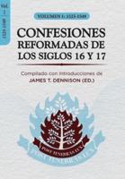 Confesiones Reformadas De Los Siglos 16 Y 17 - Volumen 1