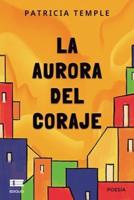 La Aurora Del Coraje