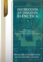 Instrucción En Teología Elénctica - Vol. 1
