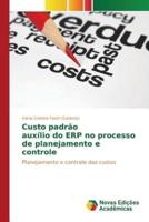 Custo padrão auxílio do ERP no processo de planejamento e controle