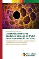 Desenvolvimento de condutos porosos de PLGA para regeneração nervosa