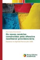 Os novos cenários construídos pela ofensiva neoliberal previdenciária