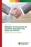 Métodos de Resolução de Conflitos aplicados nas Ações de Família