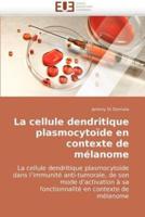 La Cellule Dendritique Plasmocytoide En Contexte de Melanome