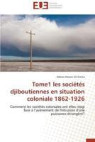 Tome1 les sociétés djiboutiennes en situation coloniale 1862-1926