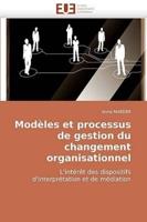 Modeles Et Processus de Gestion Du Changement Organisationnel