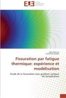 Fissuration par fatigue thermique: expérience et modélisation