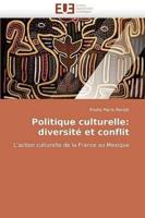 Politique Culturelle: Diversite Et Conflit