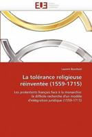 La tolérance religieuse réinventée (1559-1715)