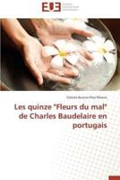 Les quinze "fleurs du mal" de charles baudelaire en portugais