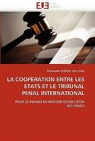 La cooperation entre les etats et le tribunal penal international