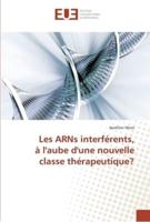 Les arns interférents,  à l'aube d'une nouvelle  classe thérapeutique?