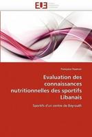 Evaluation des connaissances nutritionnelles des sportifs libanais